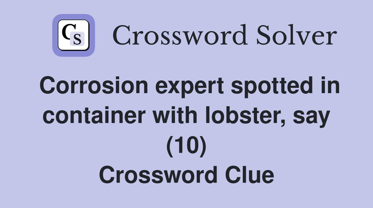 Corrosion expert spotted in container with lobster say (10